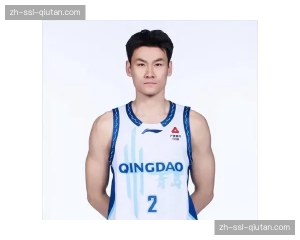 青岛队段昂君王睿泽 本土球员需要提升得分稳定性