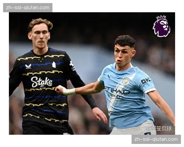 曼城剩余赛程暗藏硬仗 客战埃弗顿维拉考验客场稳定性